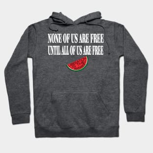 None Of Us Are Free Until All Of Us  Are Free -Liberation Is The Answer - Small Slice - Back Hoodie